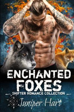 Enchanted Foxes: Shifter Romance Collection Juniper Hart 9781707449101