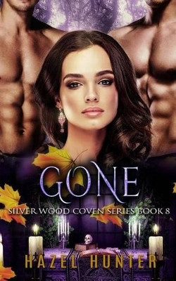 Gone (Book Eight of Silver Wood Coven) by Hazel Hunter