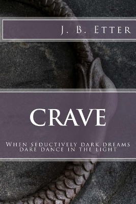 Crave by J B Etter