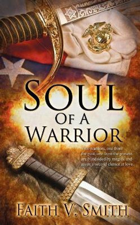 Soul of a Warrior by Faith V Smith