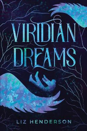 Viridian Dreams Liz Henderson 9781659293999