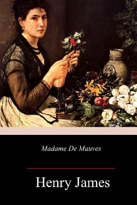 Madame de Mauves Henry James 9781985749252