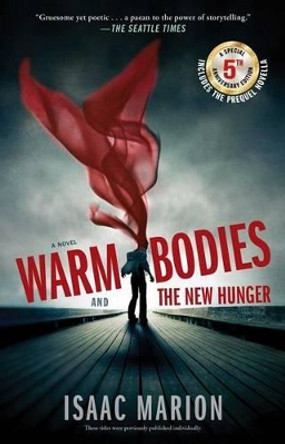 Warm Bodies and the New Hunger Isaac Marion 9781501152061