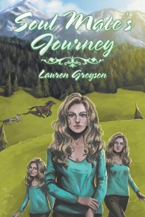 Soul Mate's Journey Lauren Greysen 9781796058116