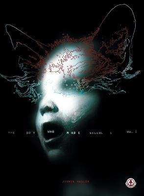 The Boy Who Made Silence Joshua Hagler 9781905692699