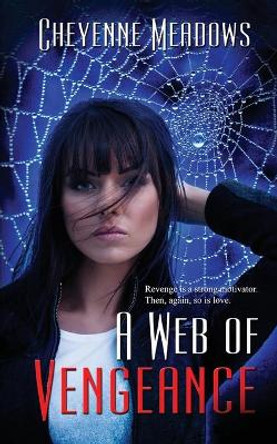 A Web of Vengeance Cheyenne Meadows 9781509228300