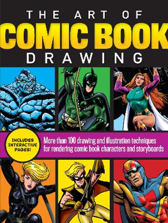 The Art of Comic Book Drawing: More than 100 drawing and illustration techniques for rendering comic book characters and storyboards Maury Aaseng 9781633228306