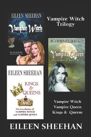 Vampire Witch Trilogy: Vampire Witch, Vampire Queen, Kings & Queens Eileen Sheehan 9781720220428