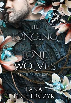 The Longing of Lone Wolves Lana Pecherczyk 9780645088472