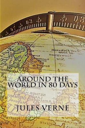 Around the World in 80 Days Jules Verne 9781545136539