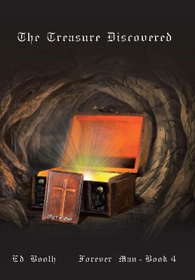 The Treasure Discovered: Forever Man - Book 4 Ed Booth 9781512764451