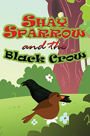 Shay Sparrow and the Black Crow by Jupiter Kids