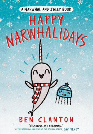 Happy Narwhalidays (Narwhal and Jelly, Book 5) Ben Clanton 9781405297479