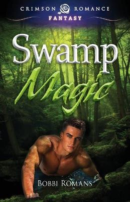 Swamp Magic by Bobbi Romans