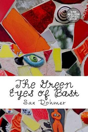 The Green Eyes of Bast Sax Rohmer 9781722219482