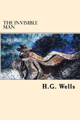 The Invisible Man H G Wells 9781546751687