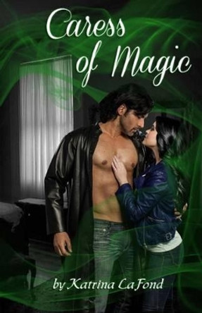 Caress of Magic by Katrina LaFond