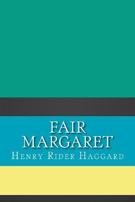 Fair Margaret Sir H Rider Haggard 9781724357120