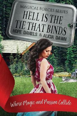 Hell Is The Tie That Binds by Alicia Dawn