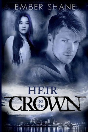 Heir to the Crown by Ember Shane