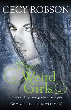 The Weird Girls: A Weird Girls Novella Cecy Robson 9781947330177