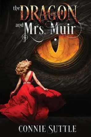 The Dragon and Mrs. Muir Connie Suttle 9781634780872