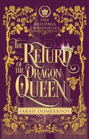 The Return of the Dragon Queen Farah Oomerbhoy 9781634892674