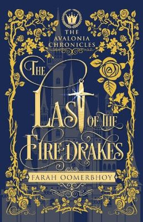 The Last of the Firedrakes Farah Oomerbhoy 9781634892834