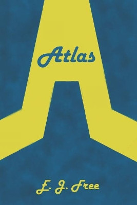 Atlas by E J Free