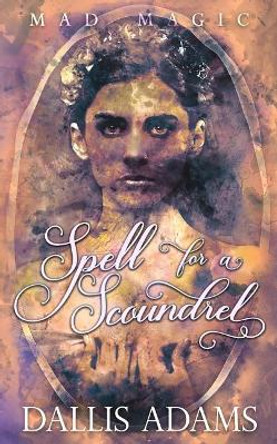Spell For A Scoundrel by Audrey Little
