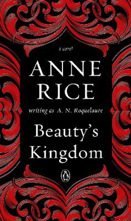 Beauty's Kingdom: A Novel A. N. Roquelaure 9780143108214