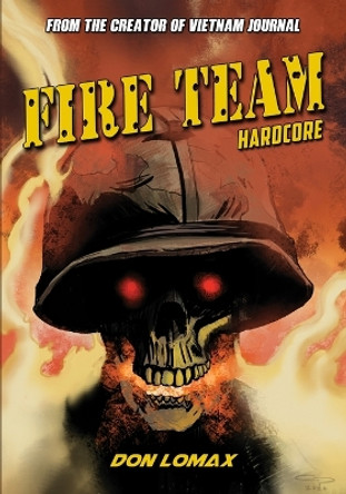 Fire Team: Hard Core Don Lomax 9781635297829