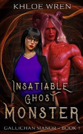 Insatiable Ghost Monster by Khloe Wren