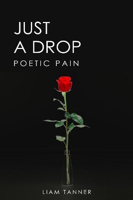 Just a Drop by Liam Tanner