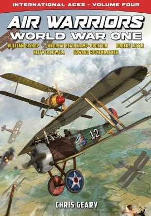 Air Warriors: World War One - International Aces - Volume 4 Chris Geary 9781635298000