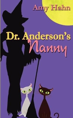 Dr. Anderson's Nanny by Amy Hahn