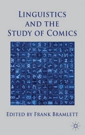 Linguistics and the Study of Comics Frank Bramlett 9780230362826