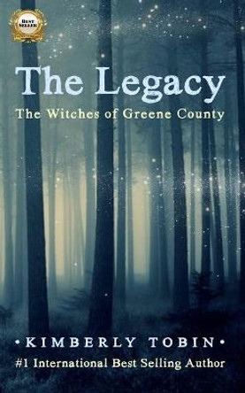 The Legacy: The Witches of Greene County Kimberly Tobin 9781735687704