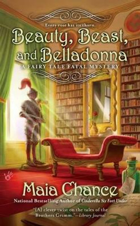 Beauty, Beast, and Belladonna by Maia Chance