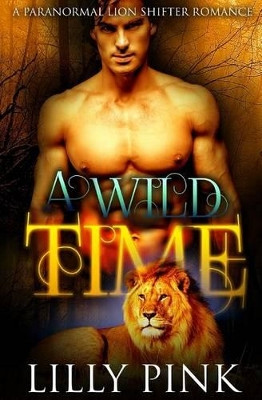 A Wild Time by Lilly Pink