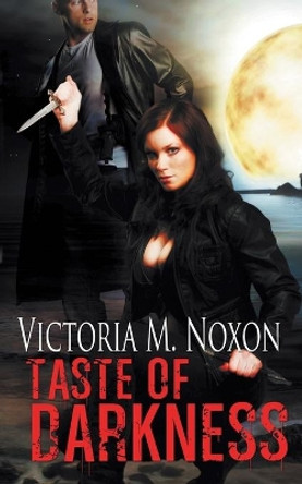 Taste of Darkness by Victoria M Noxon