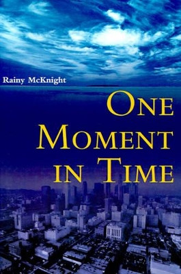 One Moment in Time by Rainy McKnight