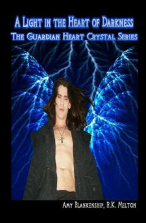 A Light in the Heart of Darkness by Amy Blankenship