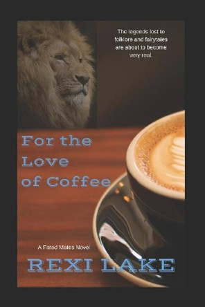 For the Love of Coffee by Alicia Swoboda