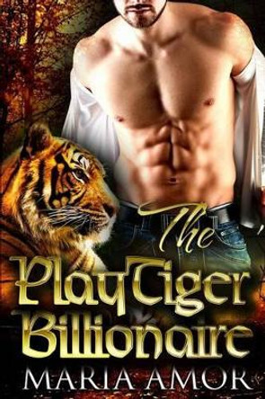 The PlayTiger Billionaire Maria Amor 9781522871651