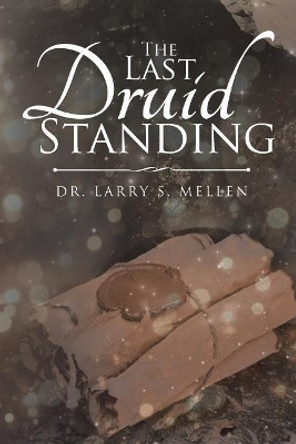 The Last Druid Standing Mellen 9781644628928