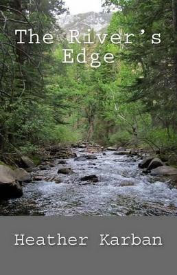 The River's Edge by Heather Karban
