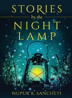 STORIES by the NIGHT LAMP by Nupur K Sancheti