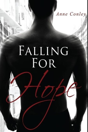 Falling for Hope Anne Conley 9781522771333