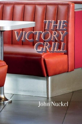 The Victory Grill by John Nuckel